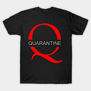 Quarantine 1 T-Shirt